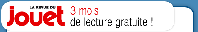 La revue du Jouet : 3 mois de lecture gratuite !